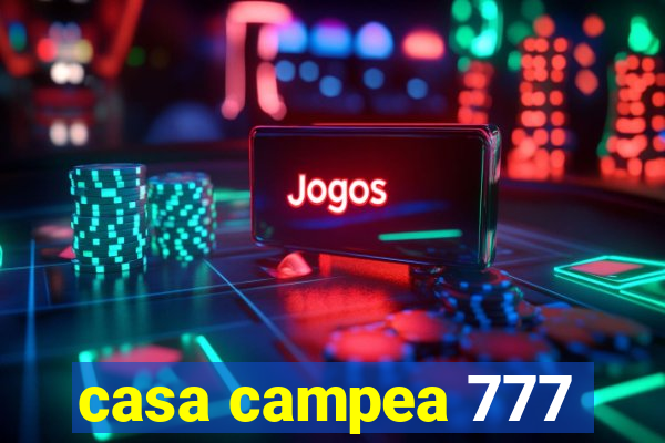 casa campea 777